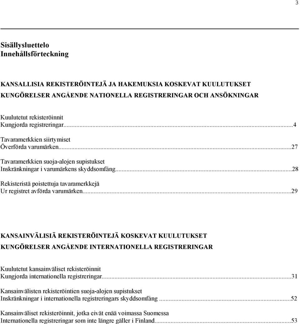 ..28 Rekisteristä poistettuja tavaramerkkejä Ur registret avförda varumärken.