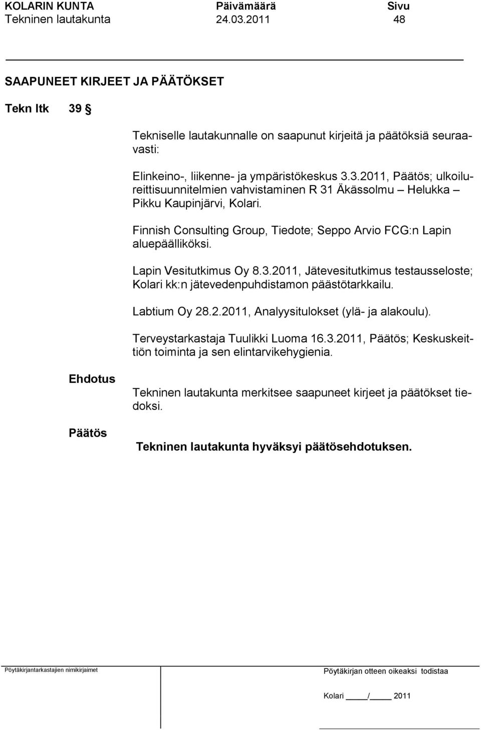 Finnish Consulting Group, Tiedote; Seppo Arvio FCG:n Lapin aluepäälliköksi. Lapin Vesitutkimus Oy 8.3.