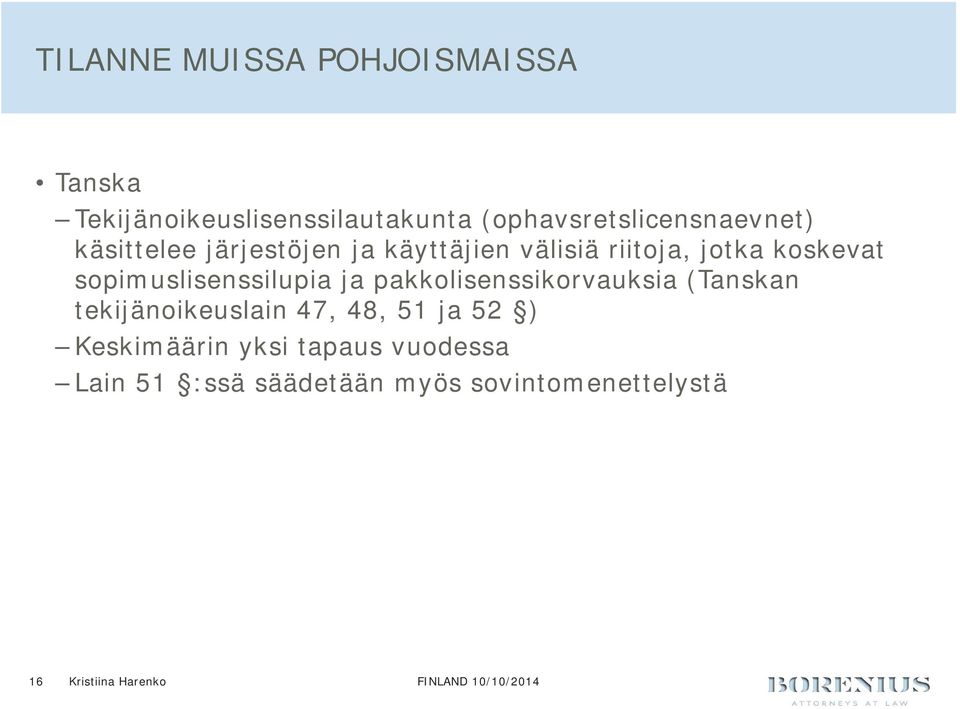 koskevat sopimuslisenssilupia ja pakkolisenssikorvauksia (Tanskan tekijänoikeuslain 47,