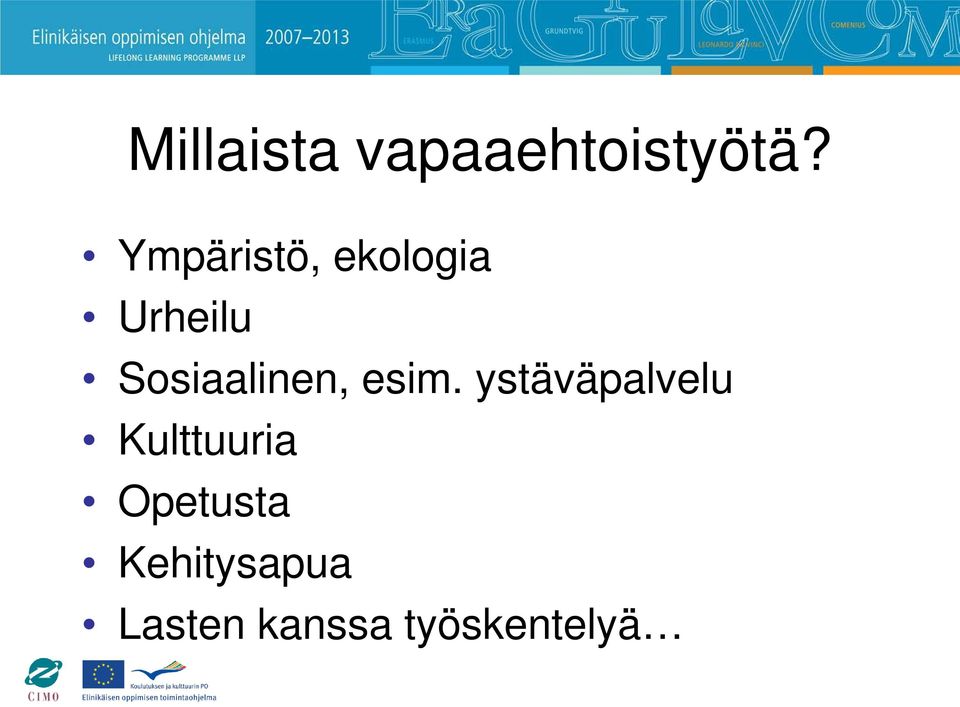 Sosiaalinen, esim.