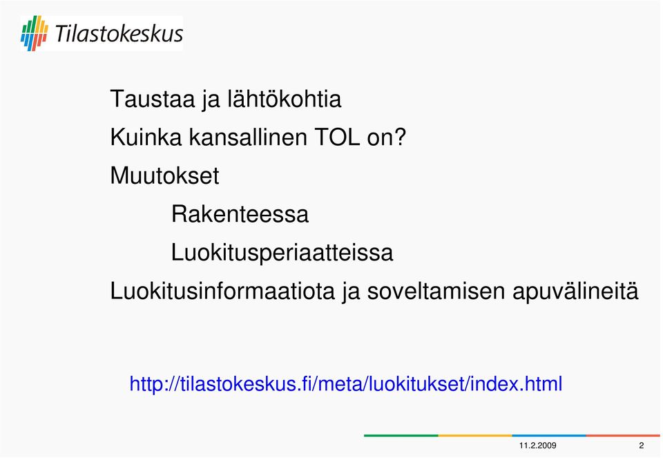 Luokitusinformaatiota ja soveltamisen apuvälineitä