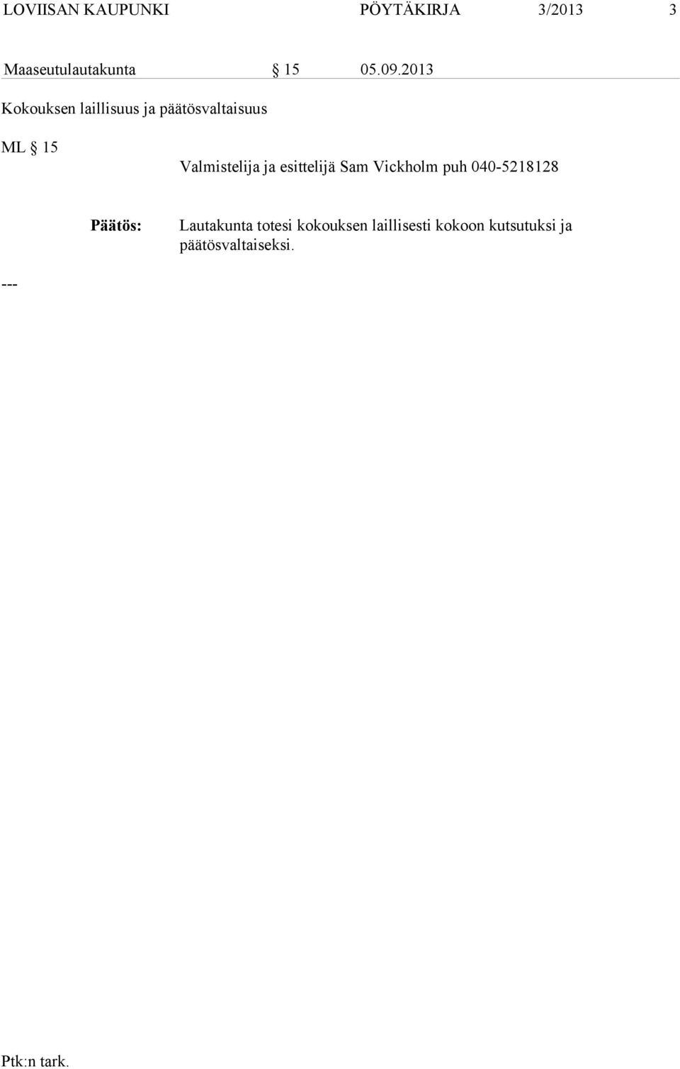 2013 Kokouksen laillisuus ja päätösvaltaisuus ML