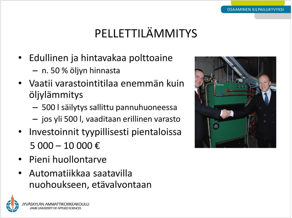 säilytys sallittu pannuhuoneessa jos yli 500 l, vaaditaan erillinen varasto