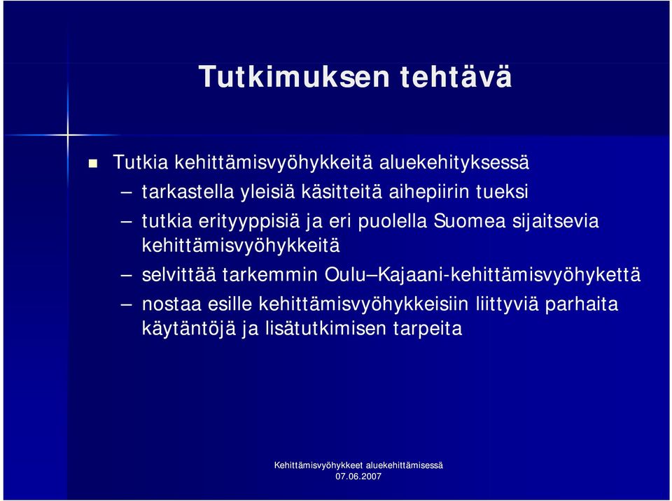 kehittämisvyöhykkeitä selvittää tarkemmin Oulu Kajaani-kehittämisvyöhykettä nostaa