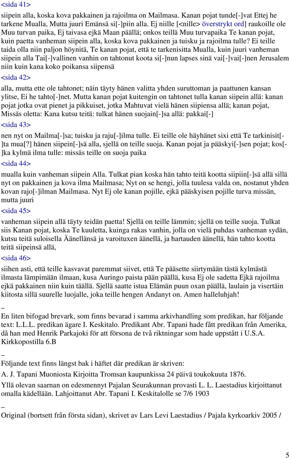 tuisku ja rajoilma tulle?