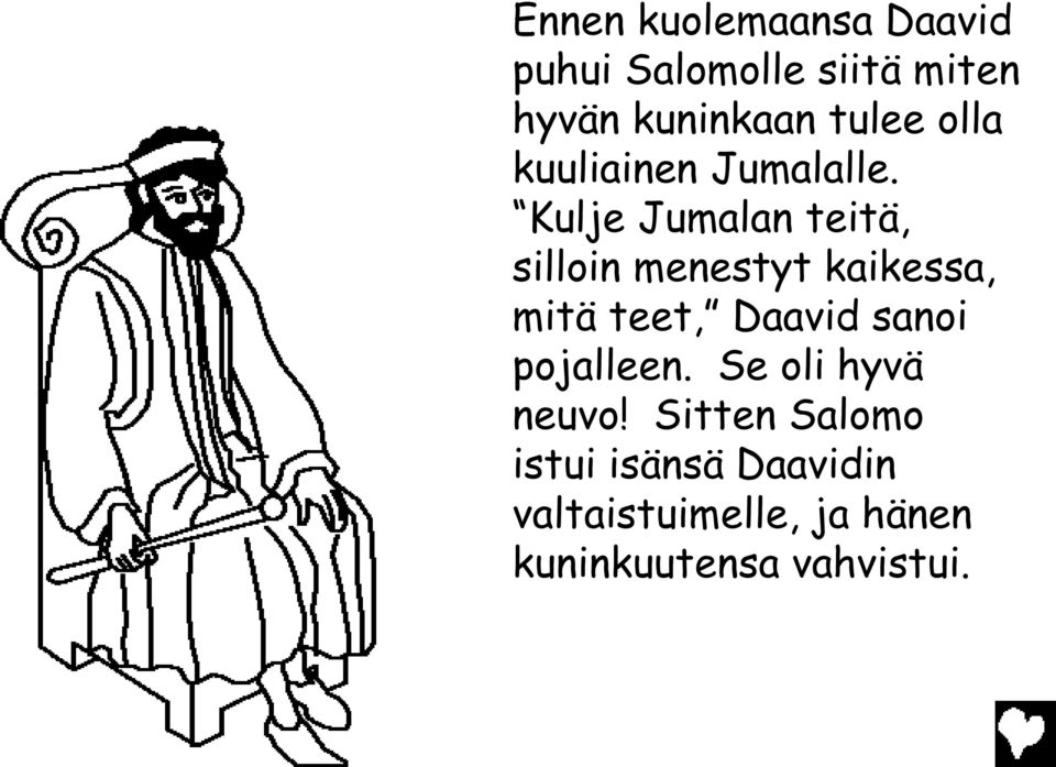 Kulje Jumalan teitä, silloin menestyt kaikessa, mitä teet, Daavid sanoi