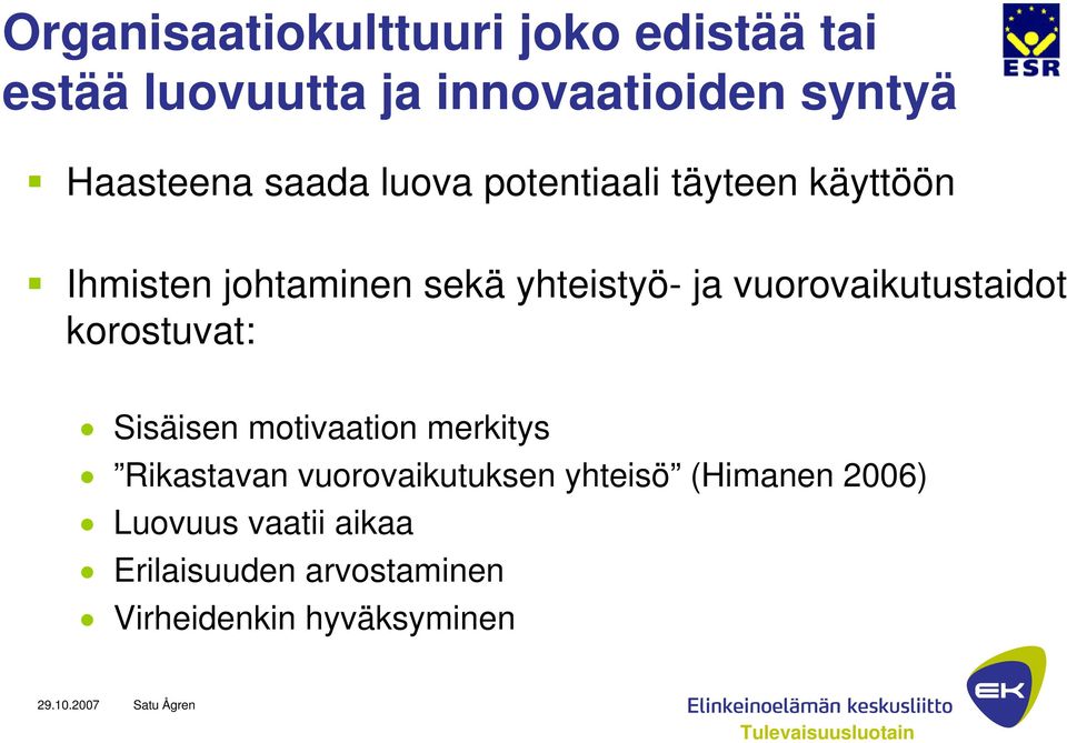 ja vuorovaikutustaidot korostuvat: Sisäisen motivaation merkitys Rikastavan