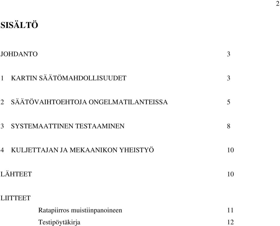 TESTAAMINEN 8 4 KULJETTAJAN JA MEKAANIKON YHEISTYÖ 10