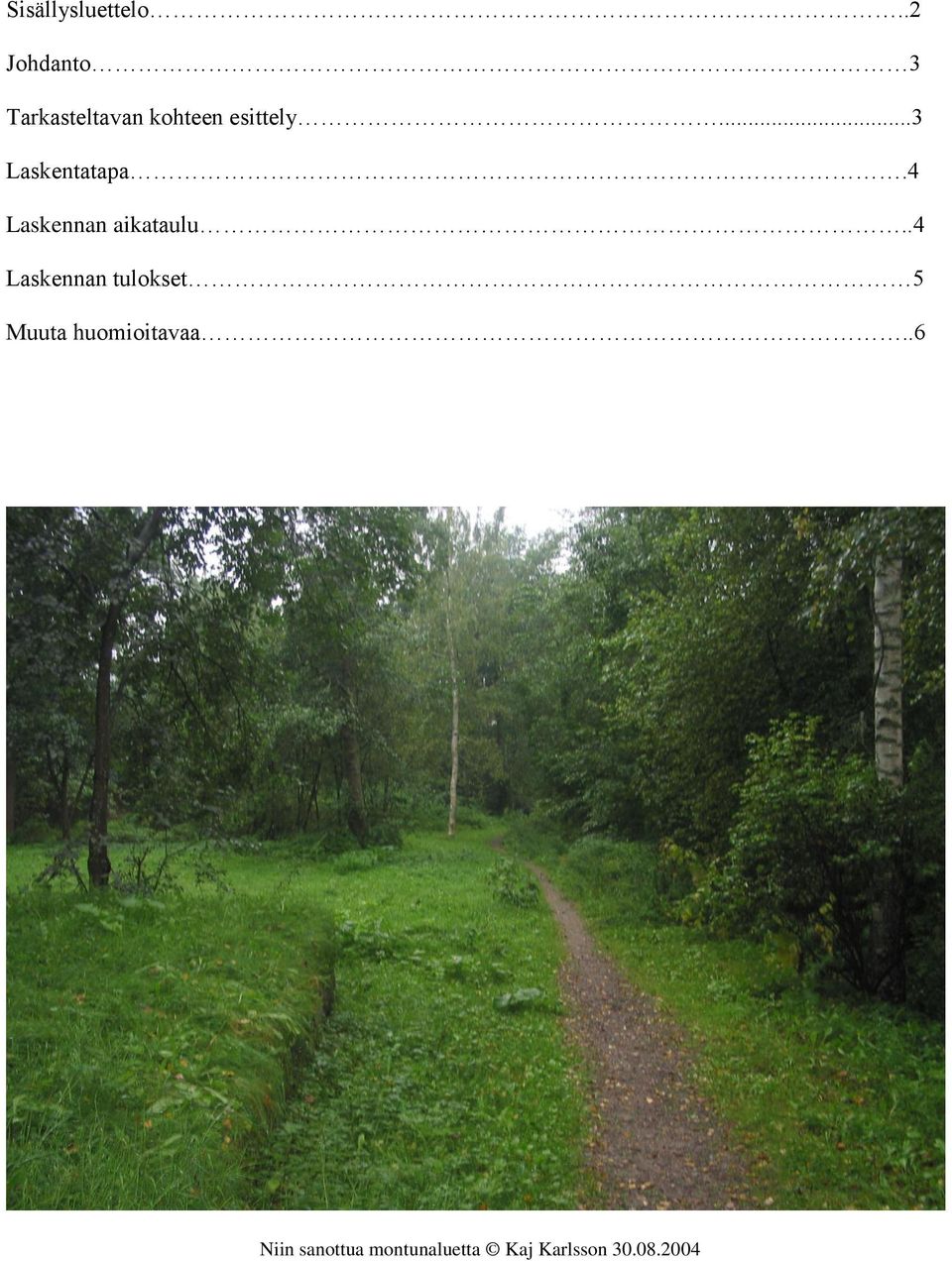 ..3 Laskentatapa.4 Laskennan aikataulu.