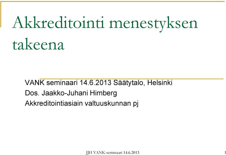 Jaakko-Juhani Himberg Akkreditointiasiain