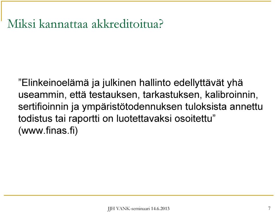 testauksen, tarkastuksen, kalibroinnin, sertifioinnin ja