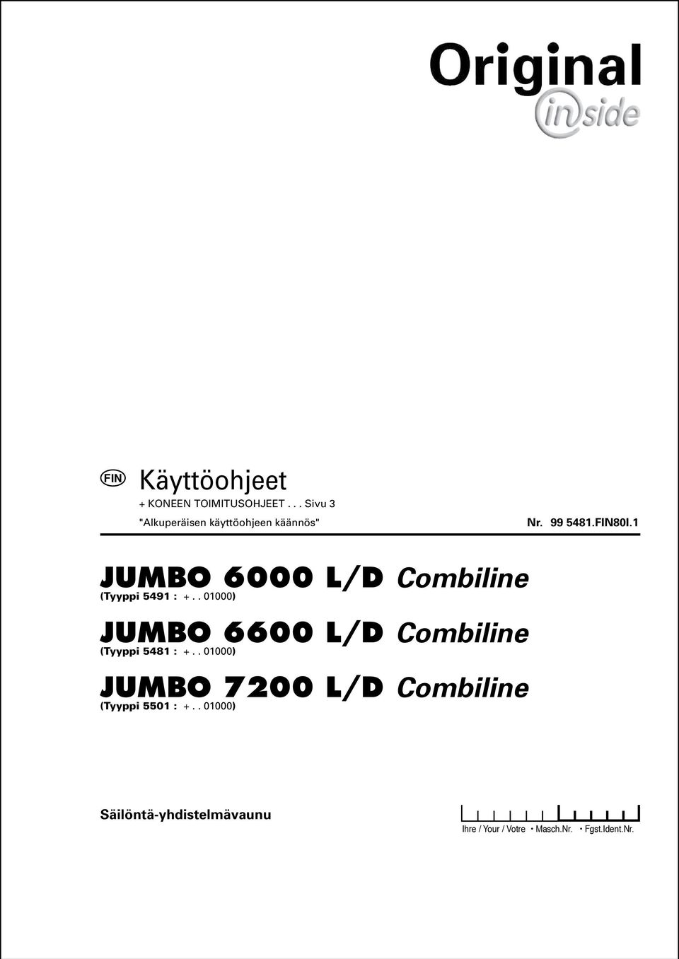 . 01000) JUMBO 7200 L/D Combiline (Tyyppi 5501 : +.