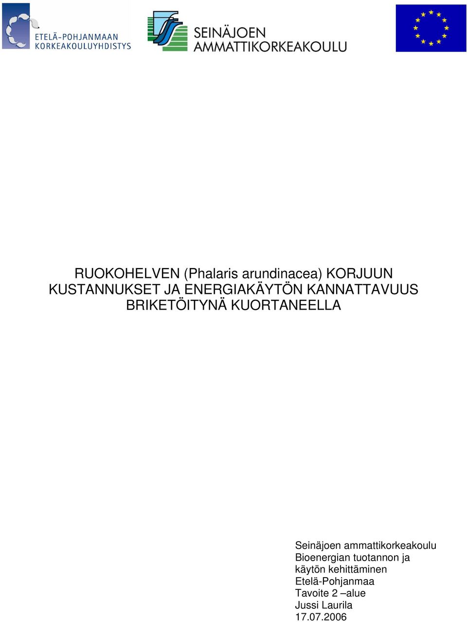 Seinäjoen ammattikorkeakoulu Bioenergian tuotannon ja käytön