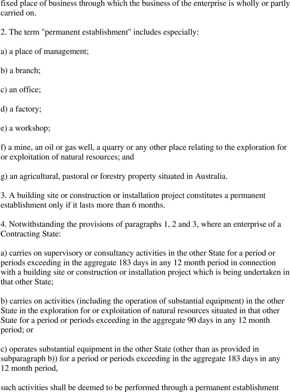 relating to the exploration for or exploitation of natural resources; and g) an agricultural, pastoral or forestry property situated in Australia. 3.