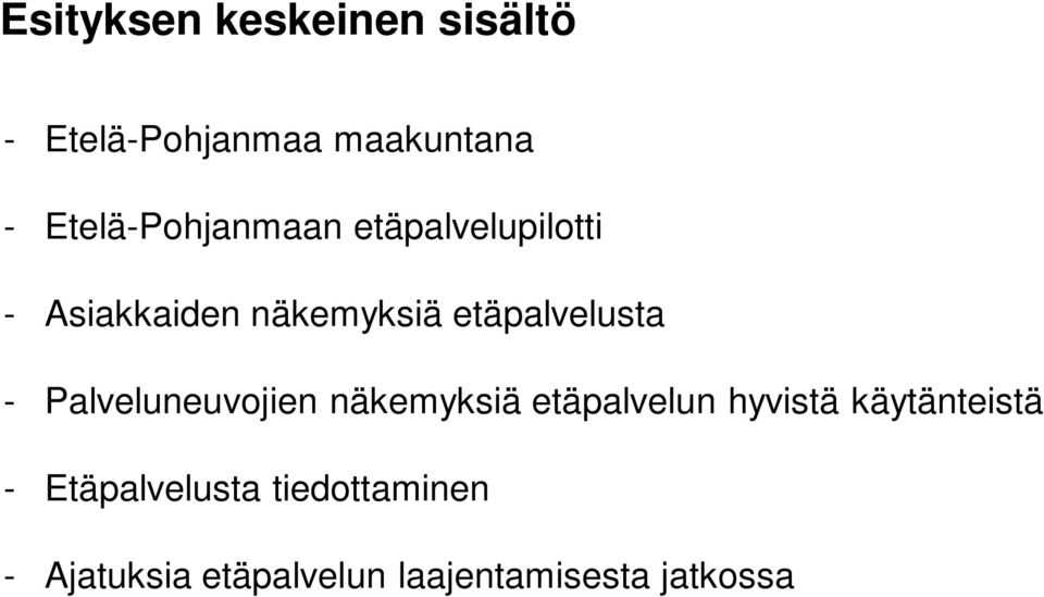 etäpalvelusta - Palveluneuvojien näkemyksiä etäpalvelun hyvistä