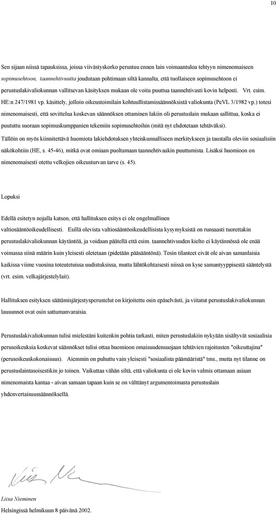 käsittely, jolloin oikeustoimilain kohtuullistamissäännöksistä valiokunta (PeVL 3/1982 vp.