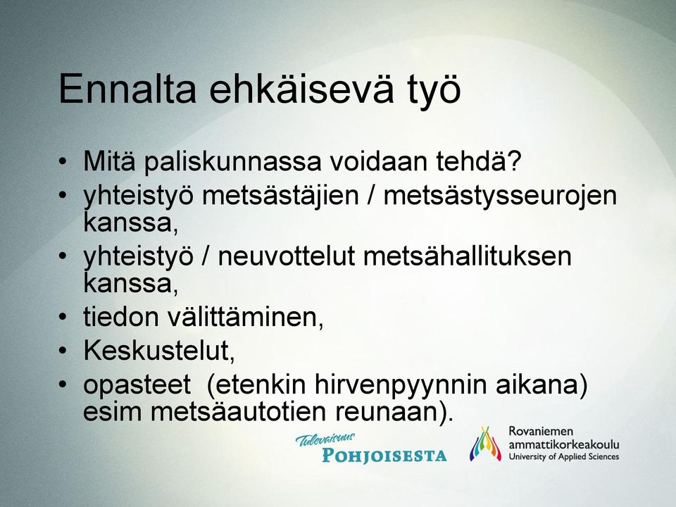 neuvottelut metsähallituksen kanssa, tiedon välittäminen,