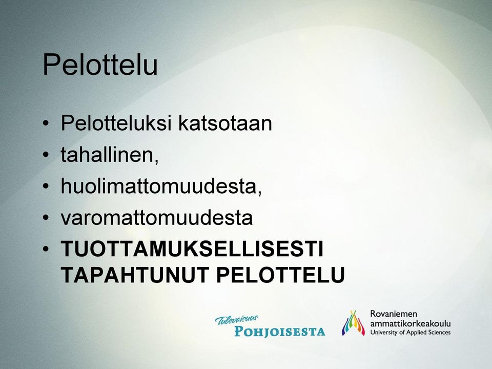 huolimattomuudesta,
