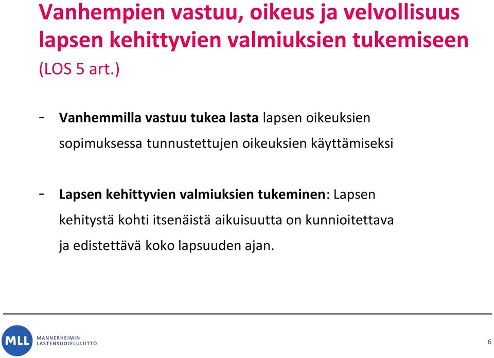 ) - Vanhemmilla vastuu tukea lasta lapsen oikeuksien sopimuksessa tunnustettujen