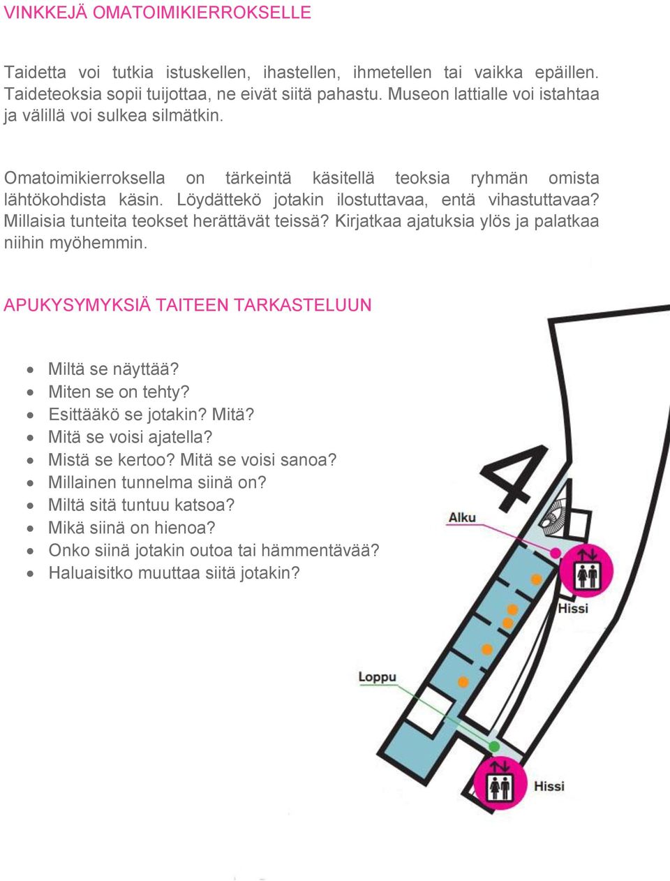 Löydättekö jotakin ilostuttavaa, entä vihastuttavaa? Millaisia tunteita teokset herättävät teissä? Kirjatkaa ajatuksia ylös ja palatkaa niihin myöhemmin.