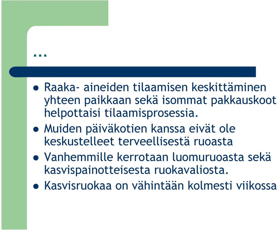 Muiden päiväkotien kanssa eivät ole keskustelleet terveellisestä ruoasta