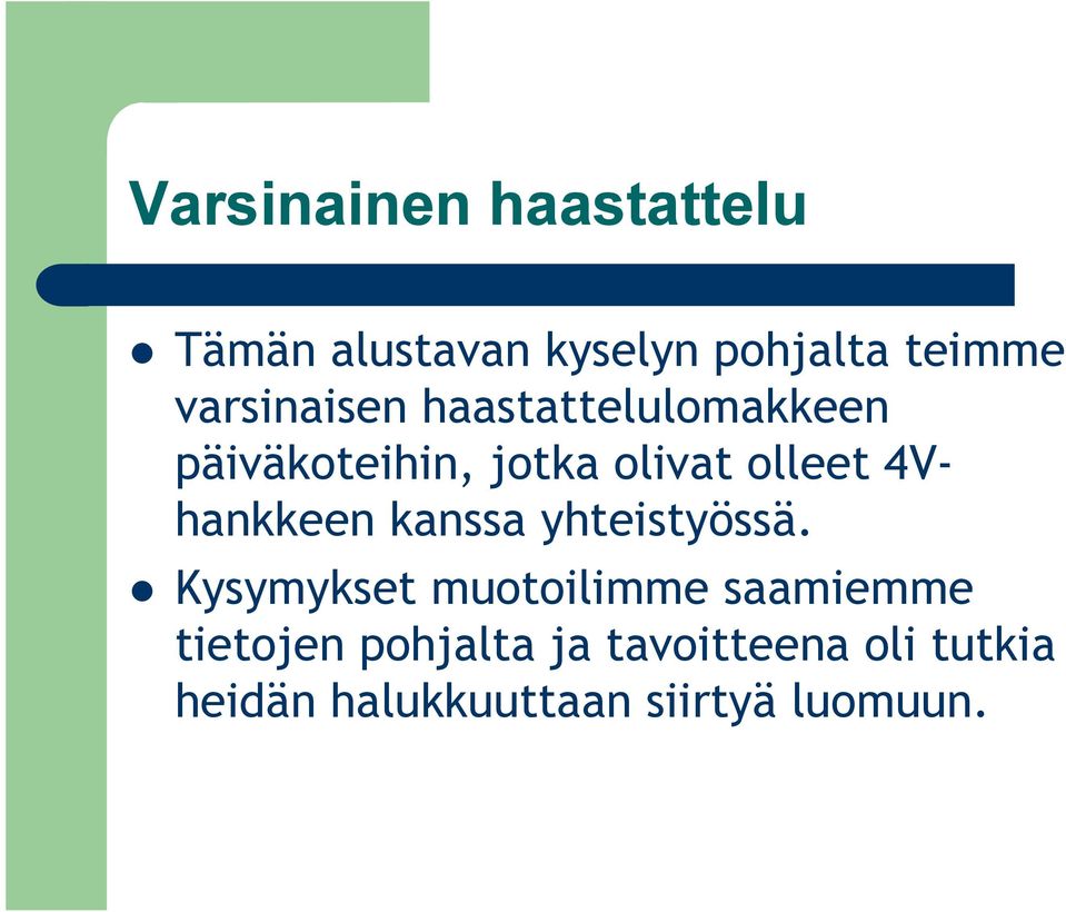 4Vhankkeen kanssa yhteistyössä.