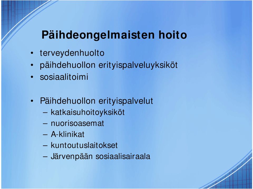 Päihdehuollon erityispalvelut katkaisuhoitoyksiköt