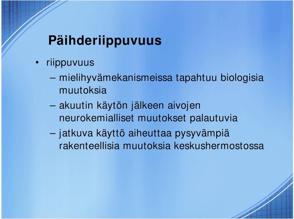 aivojen neurokemialliset muutokset palautuvia jatkuva