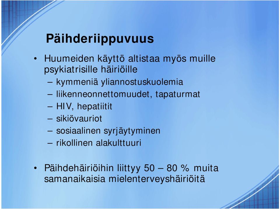 HIV, hepatiitit sikiövauriot sosiaalinen syrjäytyminen rikollinen