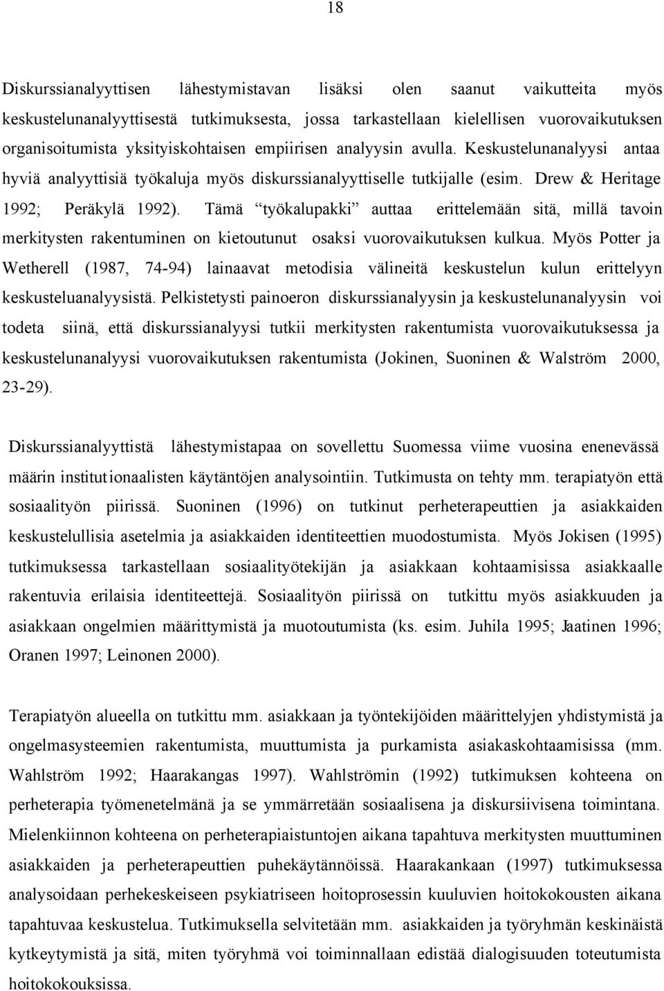 Tämä työkalupakki auttaa erittelemään sitä, millä tavoin merkitysten rakentuminen on kietoutunut osaksi vuorovaikutuksen kulkua.