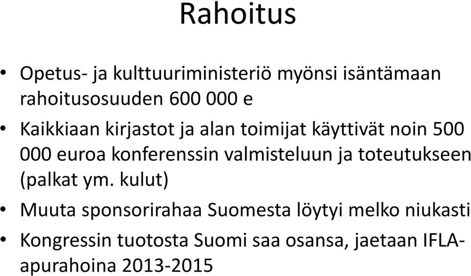 valmisteluun ja toteutukseen (palkat ym.