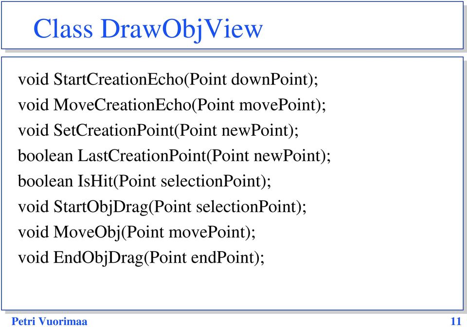 LastCreationPoint(Point newpoint); boolean IsHit(Point selectionpoint); void