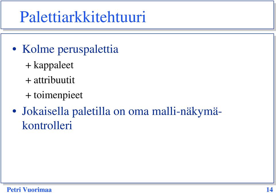 attribuutit + toimenpieet Jokaisella