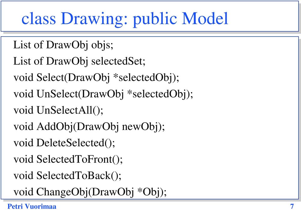 UnSelectAll(); void AddObj(DrawObj newobj); void DeleteSelected(); void