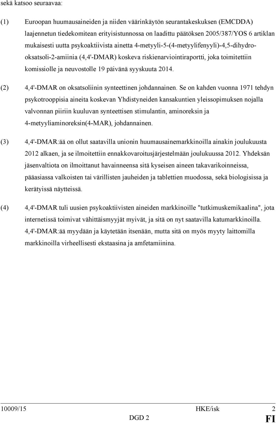 päivänä syyskuuta 2014. (2) 4,4'-DMAR on oksatsoliinin synteettinen johdannainen.