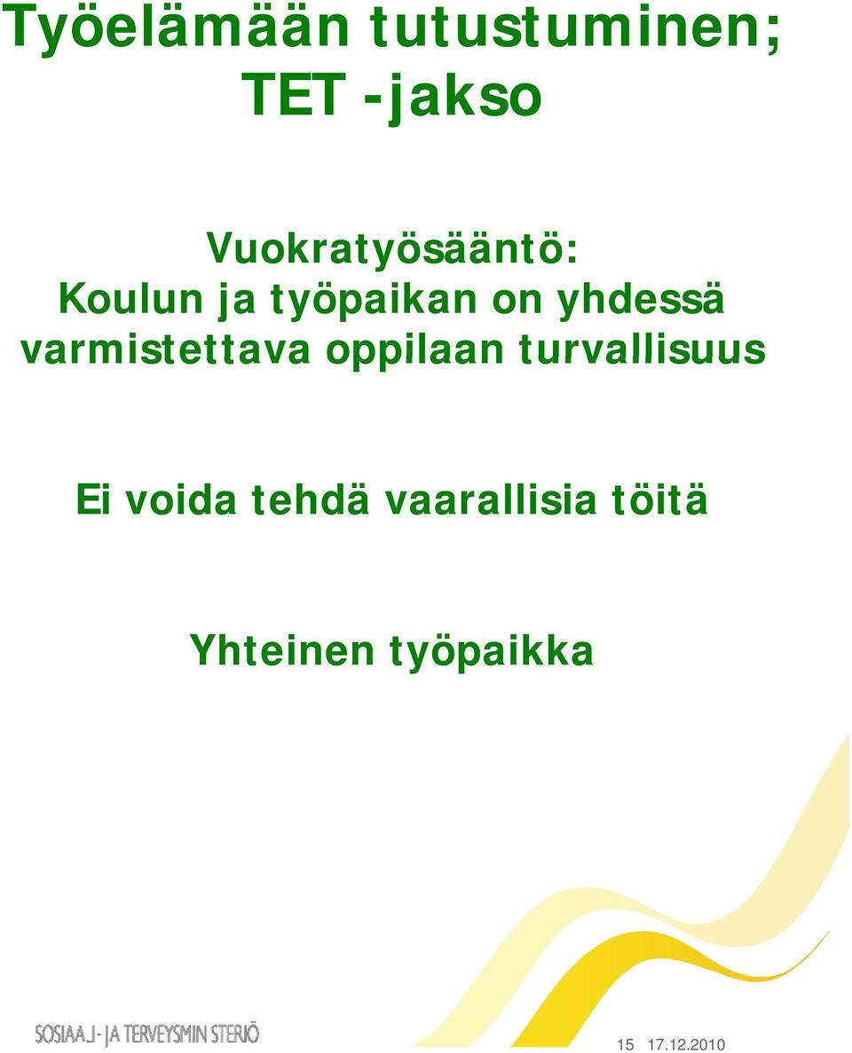 yhdessä varmistettava oppilaan