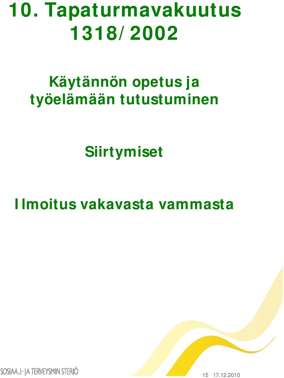 ja työelämään tutustuminen