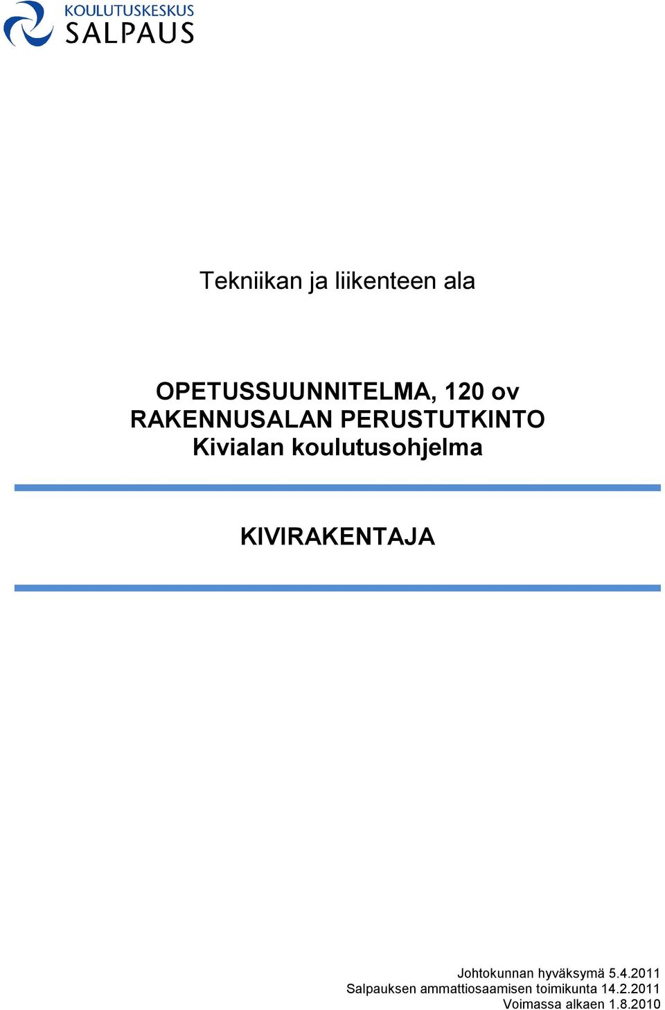 KIVIRAKENTAJA Johtokunnan hyväksymä 5.4.