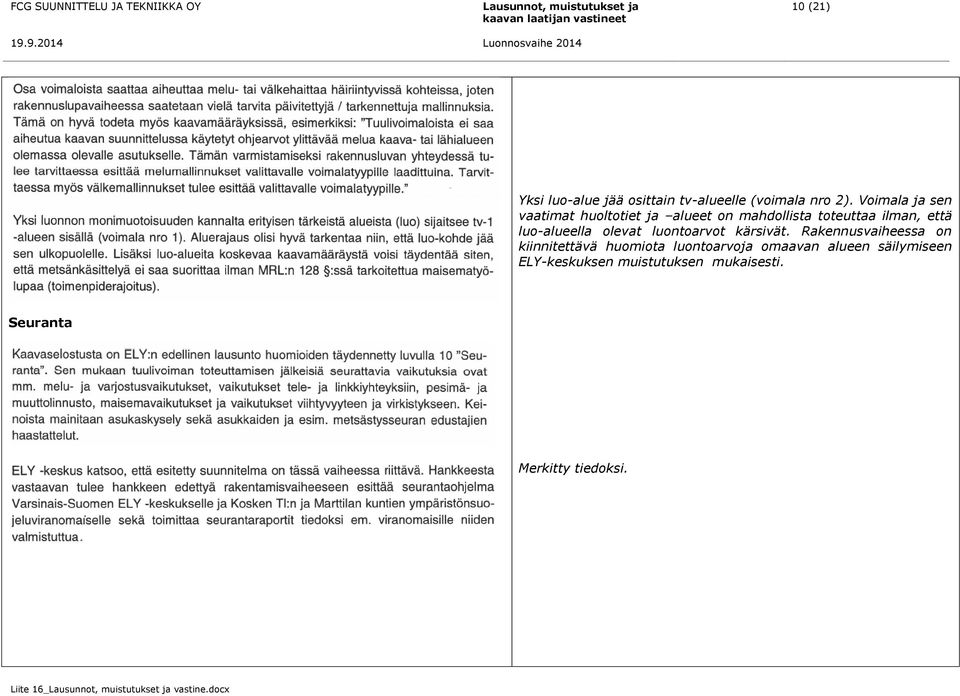 luo-alueella olevat luontoarvot kärsivät.