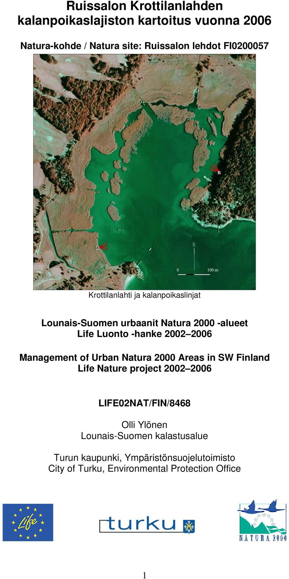 2006 Management of Urban Natura 2000 Areas in SW Finland Life Nature project 2002 2006 LIFE02NAT/FIN/8468 Olli