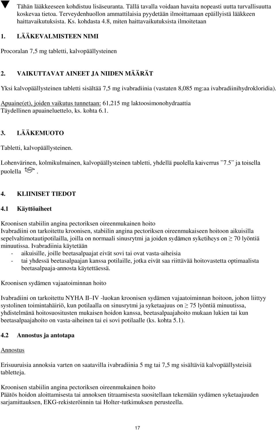 LÄÄKEVALMISTEEN NIMI Procoralan 7,5 mg tabletti, kalvopäällysteinen 2.