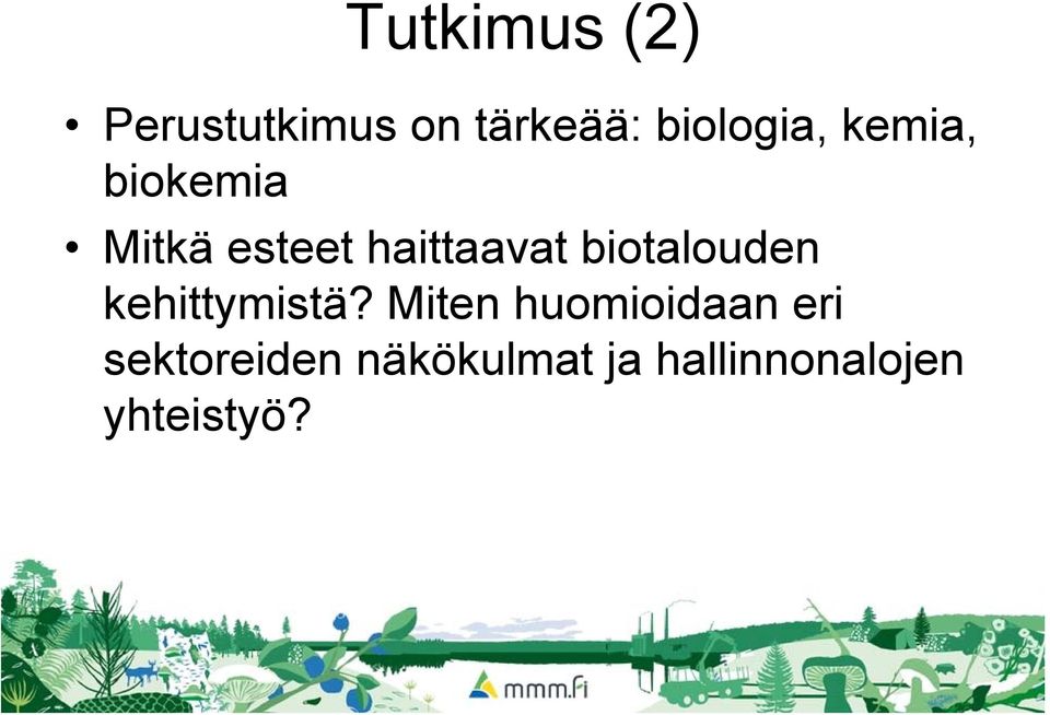 haittaavat biotalouden kehittymistä?