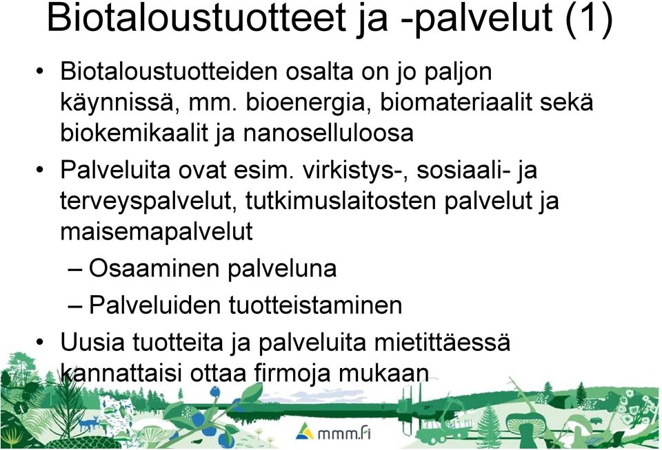 virkistys-, sosiaali- ja terveyspalvelut, tutkimuslaitosten palvelut ja maisemapalvelut