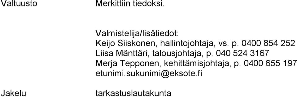 0400 854 252 Liisa Mänttäri, talousjohtaja, p.