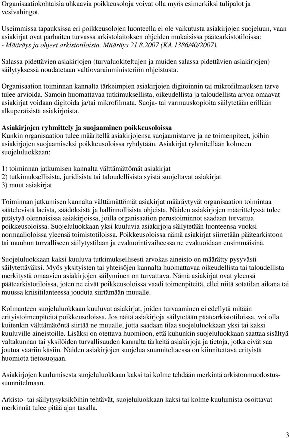 Määräys ja ohjeet arkistotiloista. Määräys 21.8.2007 (KA 1386/40/2007).