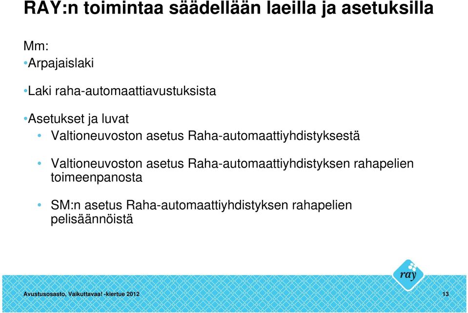 Raha-automaattiyhdistyksestä Valtioneuvoston asetus Raha-automaattiyhdistyksen