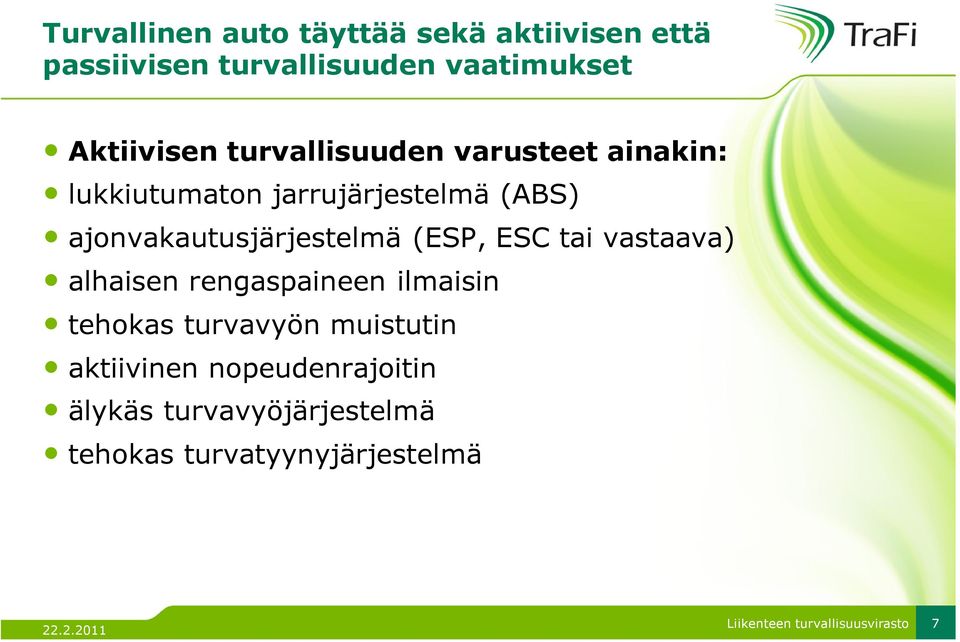 ajonvakautusjärjestelmä (ESP, ESC tai vastaava) alhaisen rengaspaineen ilmaisin tehokas