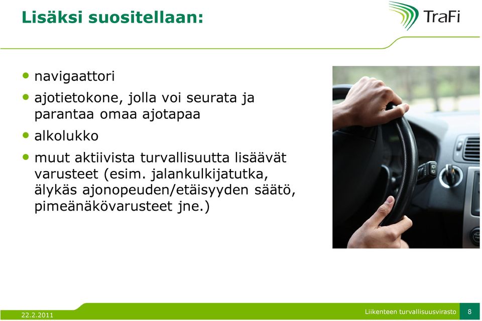 turvallisuutta lisäävät varusteet (esim.