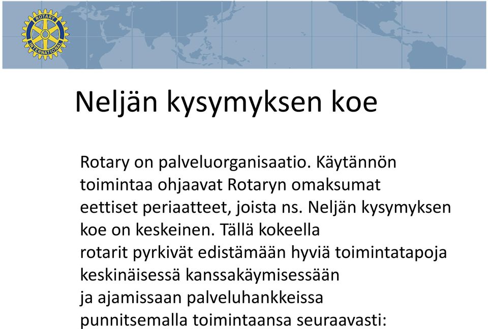 Neljän kysymyksen koe on keskeinen.