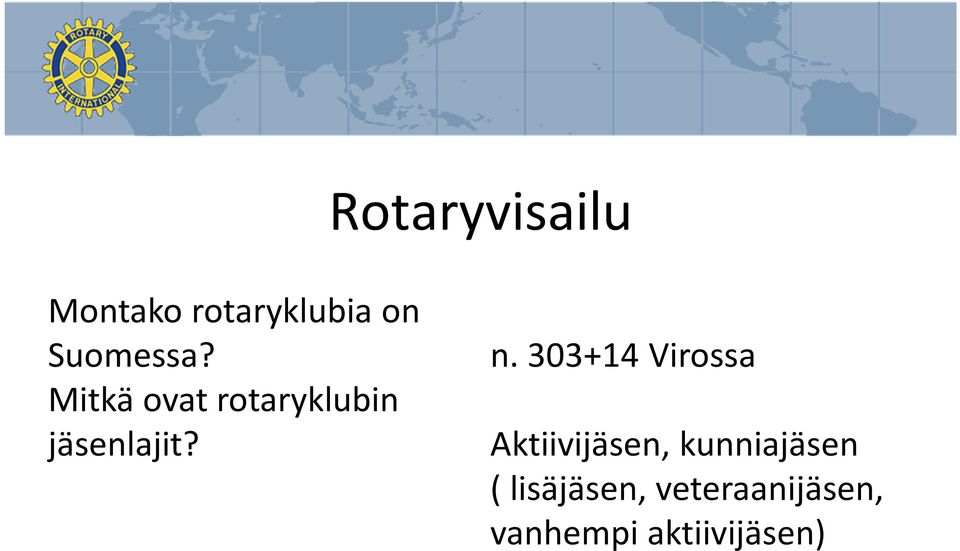 n. 303+14 Virossa Aktiivijäsen, kunniajäsen